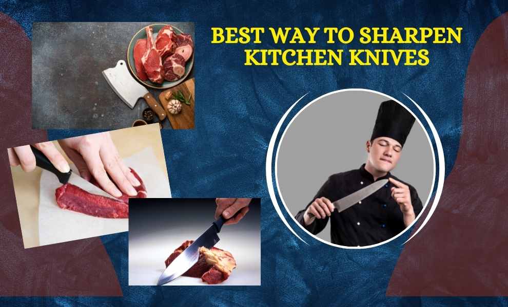 best way to sharpen kitchen knives