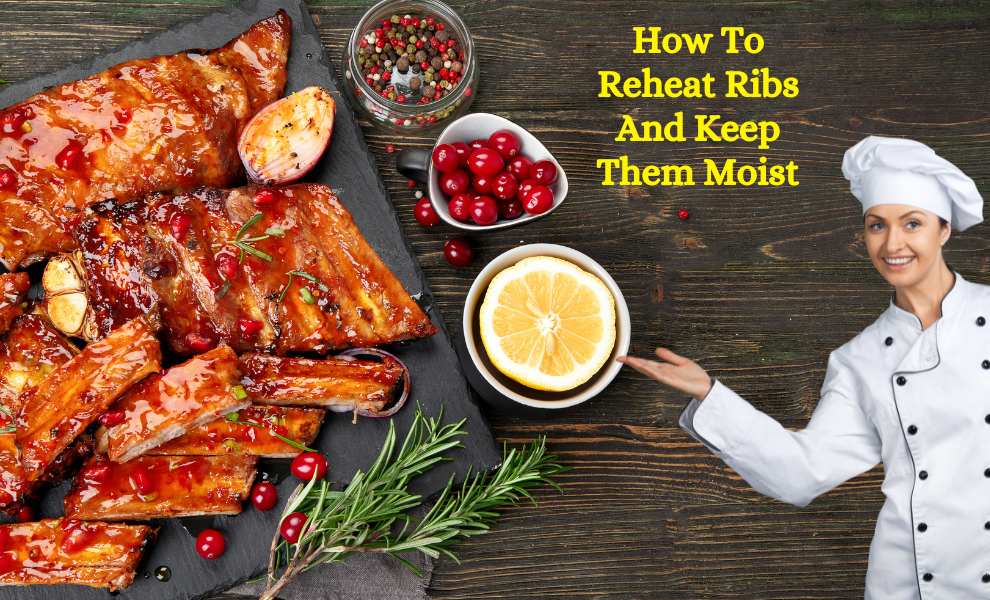 how to reheat ribs and keep them moist