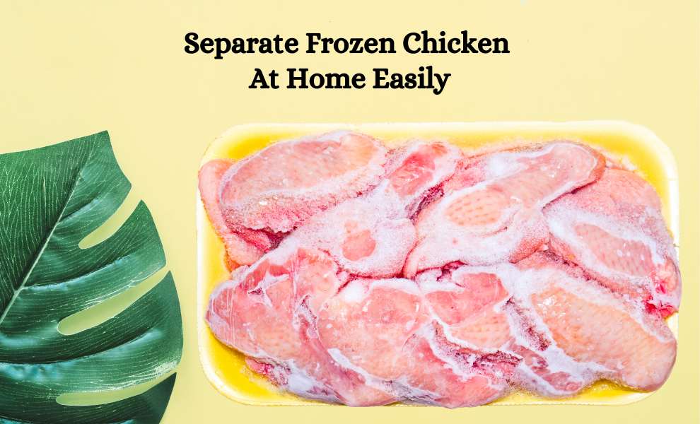how to separate frozen chicken