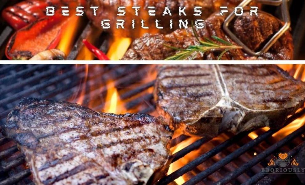 Best Steaks For Grilling